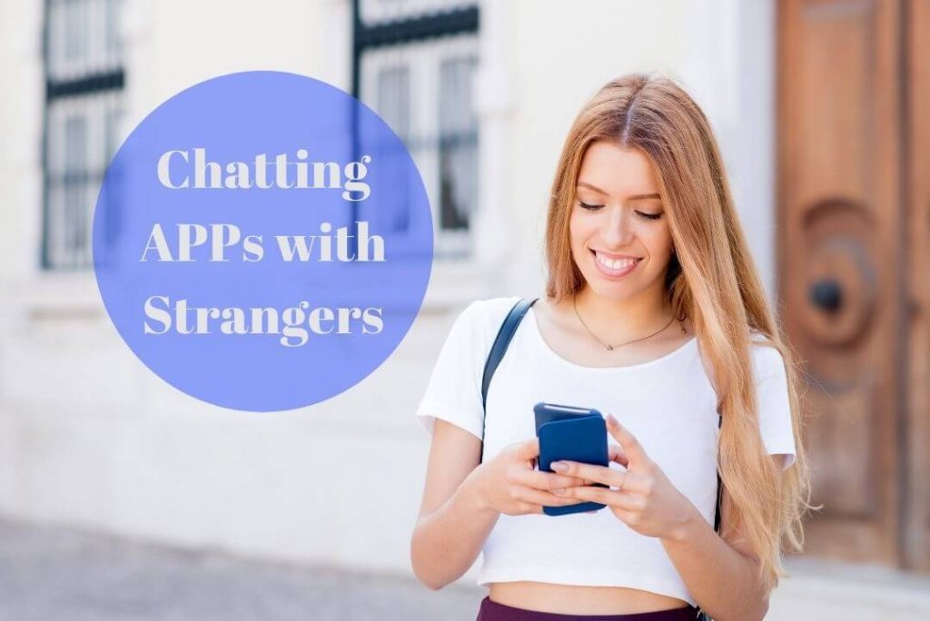 Chatting APPs with Strangers