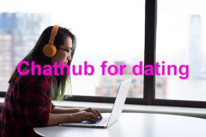 Chathub for dating